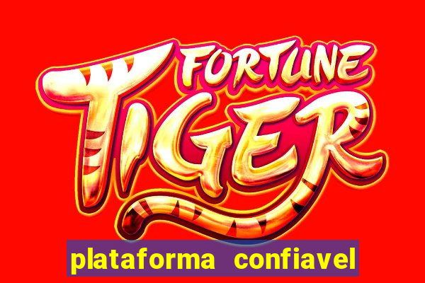 plataforma confiavel para jogar fortune tiger